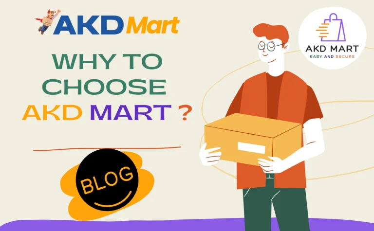 Why to choose AKDMart ?